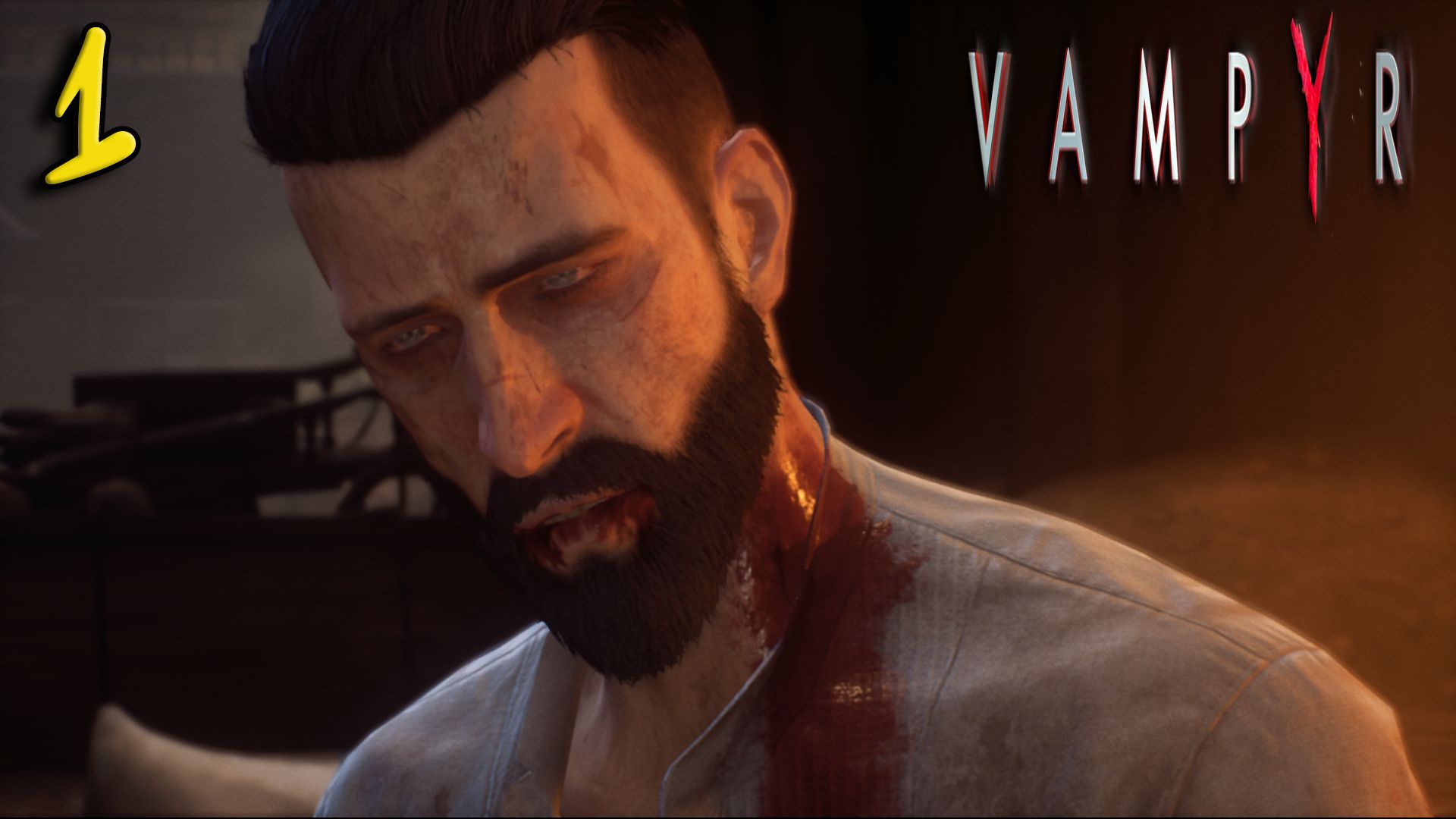 Vampyr ⫸ Прохождение #1 ⫸ Начало пути