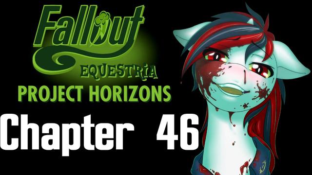 Fallout Equestria Project Horizons - Chapter 46 смотреть онлайн