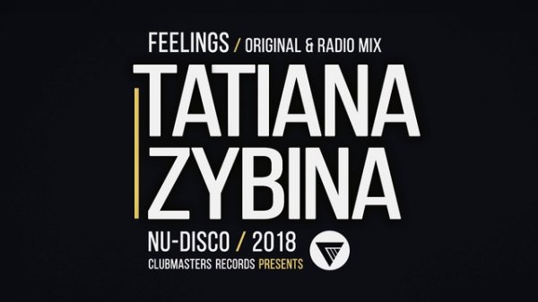 Tatiana Zybina - Feelings [Clubmasters Records]