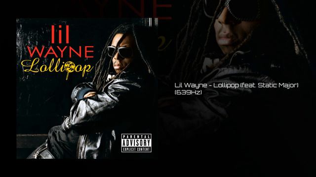 Lil Wayne - Lollipop (feat. Static Major) (639Hz)