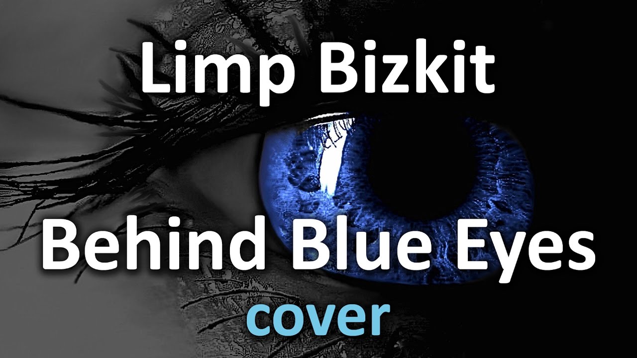 Limp Bizkit - Behind Blue Eyes (cover) смотреть онлайн