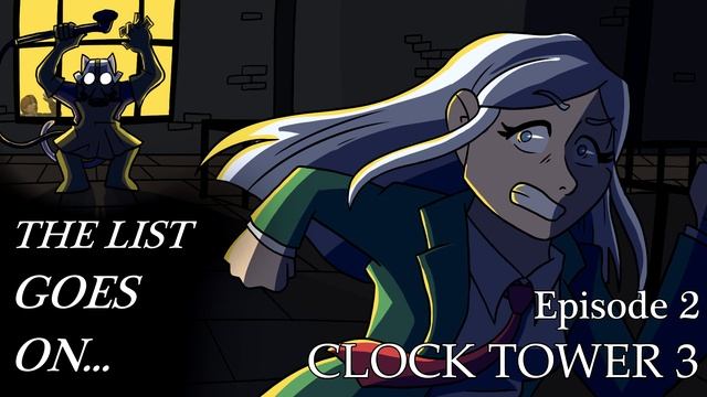 The List Goes On #2: Clock Tower 3 - Time for ConFUNtation смотреть онлайн