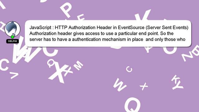 JavaScript : HTTP Authorization Header in EventSource (Server Sent Events) смотреть онлайн