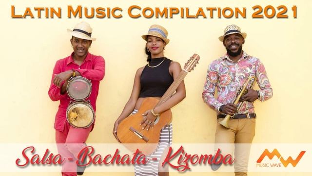 Latin Music Compilation 2021 MW - Salsa / Bachata / Kizomba - 2 Hours Of Mixed Latin Music
