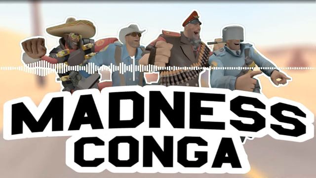 TF2 the madness conga [TF2 + deblob mashup] смотреть онлайн