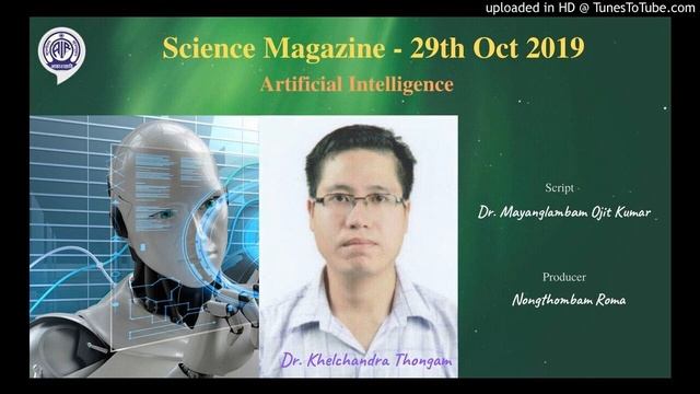 Science Magazine - 29th Oct 2019 - Artificial Intelligence - Dr. Khelchandra Thongam смотреть онлайн