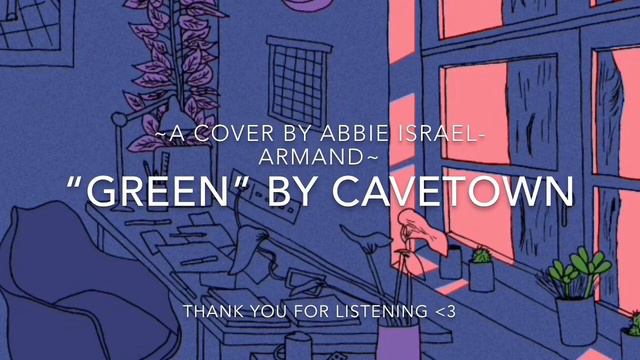 Green- Cavetown (cover by: Abbie Israel) смотреть онлайн