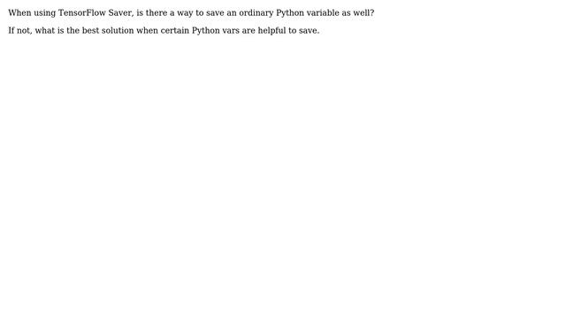 TensorFlow saver - Saving an ordinary Python variable смотреть онлайн