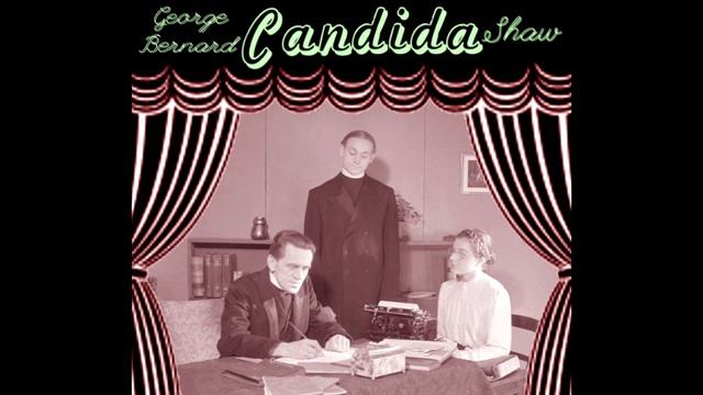Candida ♦ By George Bernard Shaw ♦ Detective Fiction ♦ Audiobook