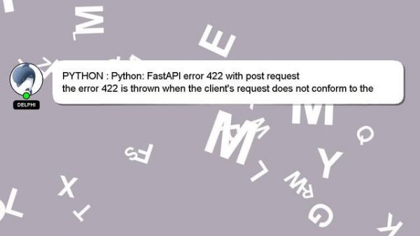 PYTHON : Python: FastAPI error 422 with post request