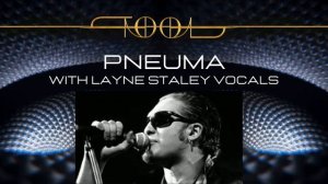 Tool - PNEUMA (Layne Staley vocals)