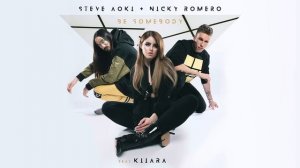 Steve Aoki & Nicky Romero - Be Somebody feat. Kiiara [Ultra Music]