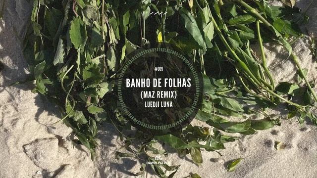 Maz, Luedji Luna - Banho De Folhas (Maz Remix)