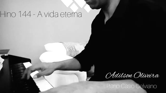Hino 144 - A vida Eterna - Piano Casio Celviano - Adilson Oliveira смотреть онлайн