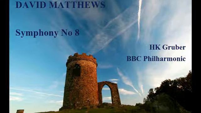 David Matthews: Symphony No 8 [Gruber-BBC PO] premiere смотреть онлайн