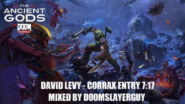David Levy - Corrax Entry 7:17 (P2 End Credits Theme) - DOOM Eternal: The Ancient Gods (Gamerip) смотреть онлайн
