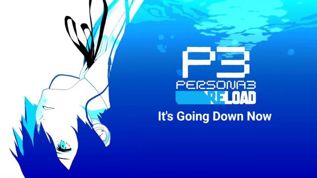 Persona 3 Reload - It's Going Down Now смотреть онлайн