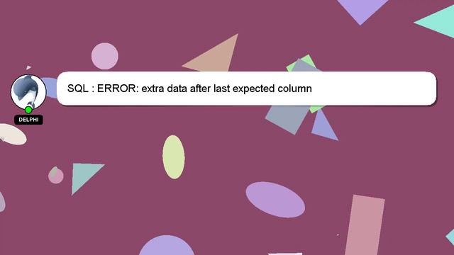 SQL : ERROR: extra data after last expected column смотреть онлайн