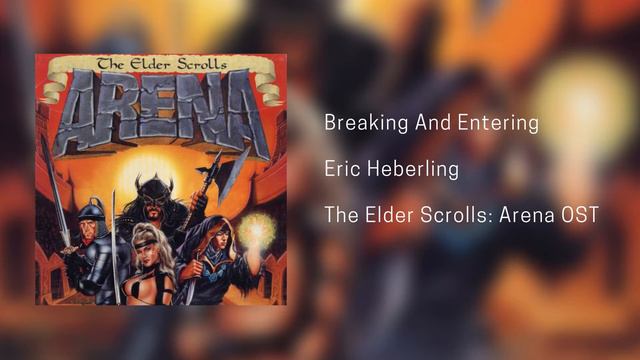 Eric Heberling - Breaking And Entering - The Elder Scrolls: Arena Soundtrack смотреть онлайн