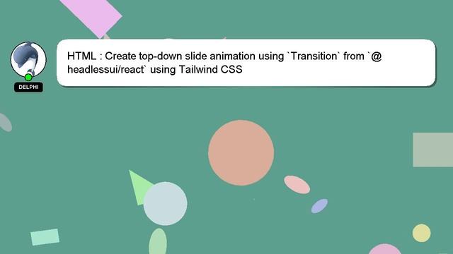 HTML : Create top-down slide animation using `Transition` from `@headlessui/react` using Tailwind C смотреть онлайн