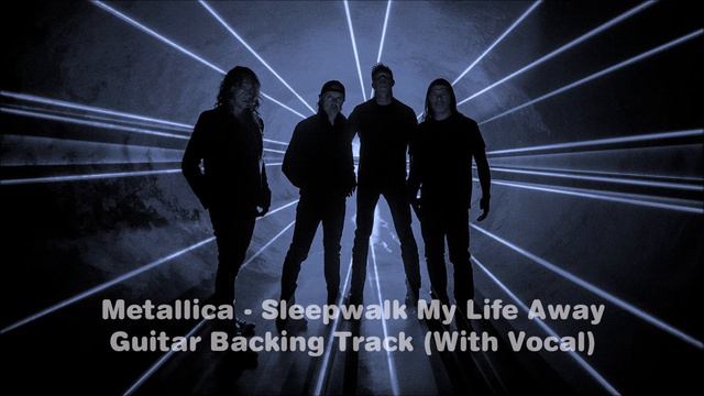 Metallica - Sleepwalk my life away - Guitar backing track with vocal смотреть онлайн