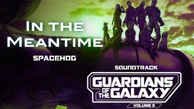 In The Meantime - Spacehog | Guardians Of The Galaxy Vol. 3 Soundtrack | Trailer Music смотреть онлайн