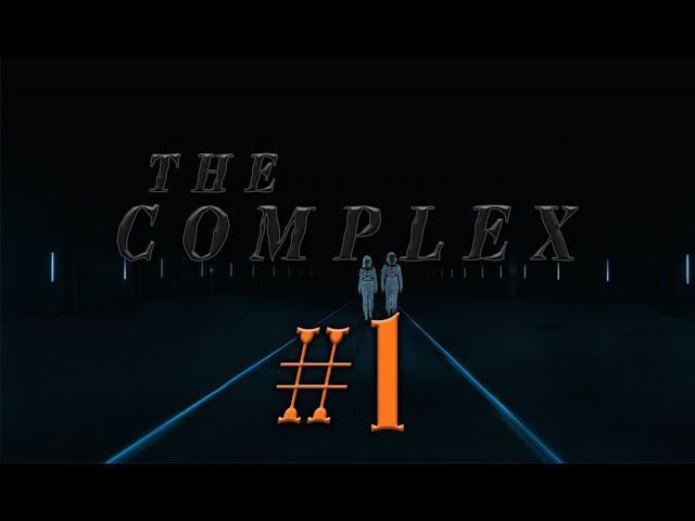 The Complex #1 прохождение
