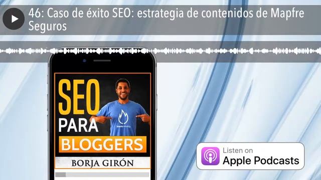 46: Caso de éxito SEO: estrategia de contenidos de Mapfre Seguros смотреть онлайн