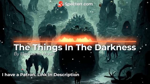 The Things In The Darkness (Listen to with Headphones) смотреть онлайн