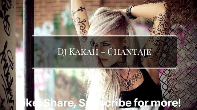 Dj Kakah - Chantaje | MUZIK HIPSTER смотреть онлайн