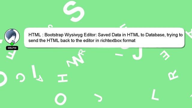 HTML : Bootstrap Wysiwyg Editor: Saved Data in HTML to Database, trying to send the HTML back to th смотреть онлайн