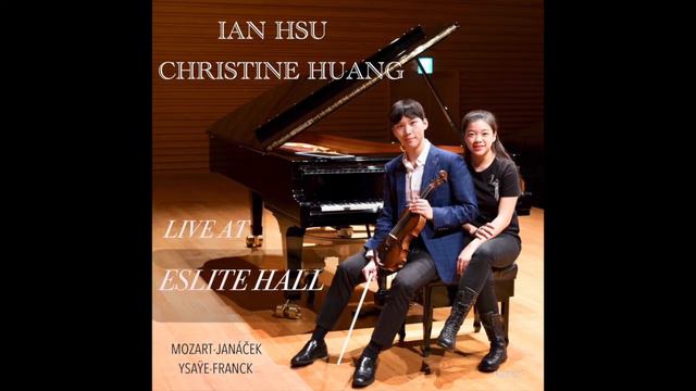 Franck : Sonata in A Major｜Ian Hsu, Violin & Christine Huang, Piano смотреть онлайн