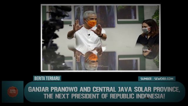 BERITA TERBARU ~ GANJAR PRANOWO AND CENTRAL JAVA SOLAR PROVINCE, THE NEXT PRESIDENT.! смотреть онлайн