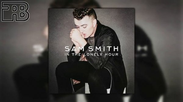 Sam Smith - Stay With Me