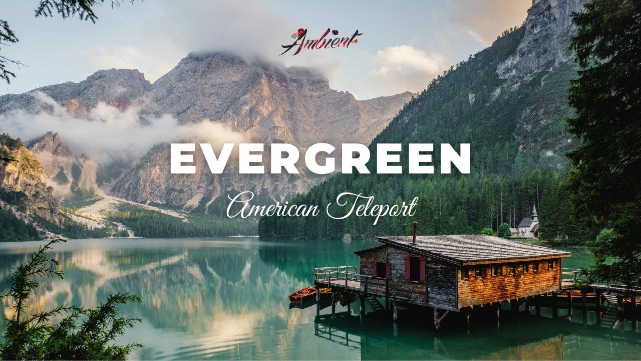 American Teleport - Evergreen [relaxing piano ambient] смотреть онлайн