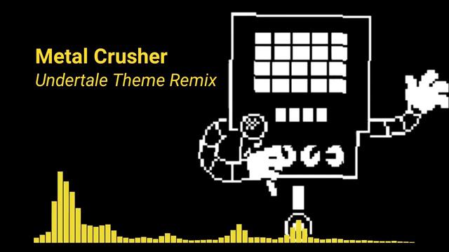 [Metal Crusher Theme] Undertale Theme Remix смотреть онлайн