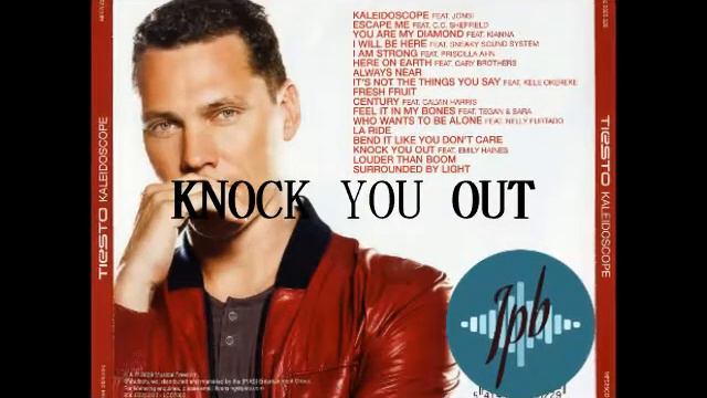 Tiesto - Knock You Out feat. Emily Haines, kaleidoscope | JPB SOUNDS смотреть онлайн