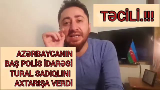Tural Sadiqli axtarışa verildi tecili son xeber axtarıs sebebi yorumda qeyd edilib смотреть онлайн