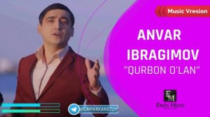 Anvar Ibragimov - Qubon O'lan I  Анвар Ибрагимов - Курбон улан