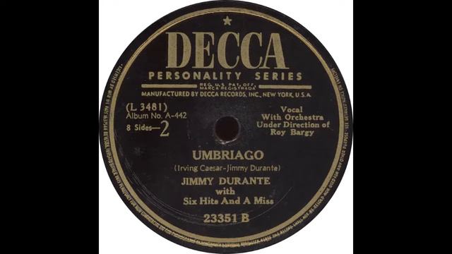 Decca 23351 B – Umbriago - Jimmy Durante With Six Hits And A Miss смотреть онлайн