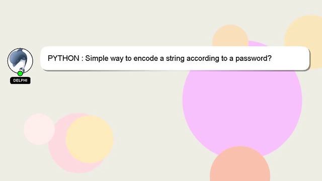 PYTHON : Simple way to encode a string according to a password? смотреть онлайн