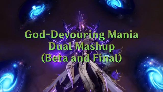 God-Devouring Mania Dual Mashup (Beta and Final) смотреть онлайн