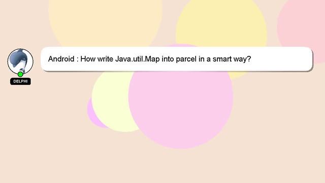 Android : How write Java.util.Map into parcel in a smart way? смотреть онлайн
