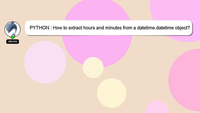 PYTHON : How to extract hours and minutes from a datetime.datetime object? смотреть онлайн
