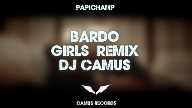 Papichamp - Bardo Girl_ Remix -Dj Camus смотреть онлайн