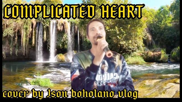 "COMPLICATED HEART" cover by Json boholano vlog смотреть онлайн