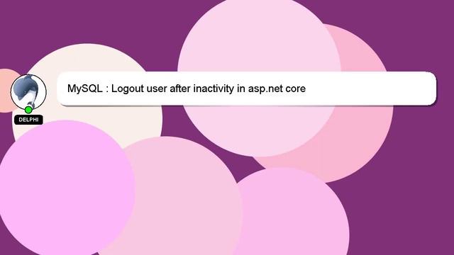 MySQL : Logout user after inactivity in asp.net core смотреть онлайн