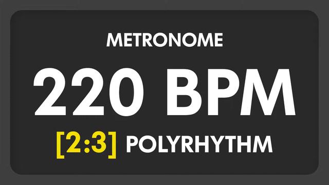 220 BPM - 2:3 PolyRhythm Metronome смотреть онлайн