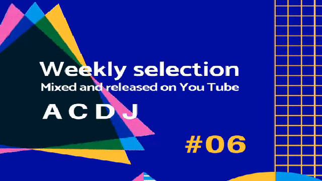 ACDJ- Weekly slection #06 смотреть онлайн
