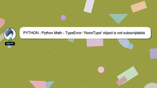 PYTHON : Python Math - TypeError: 'NoneType' object is not subscriptable смотреть онлайн